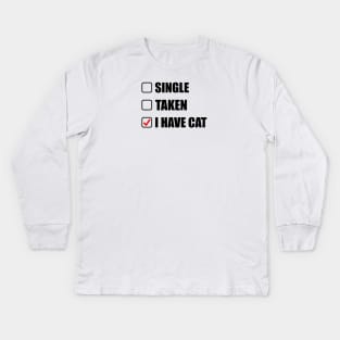 single taken i have cat Kids Long Sleeve T-Shirt